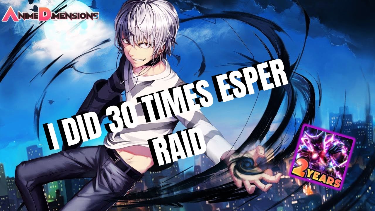 I DID 30 TIMES ESPER RAID | Anime Dimensions Simulator | DeathAlpha Gameplay