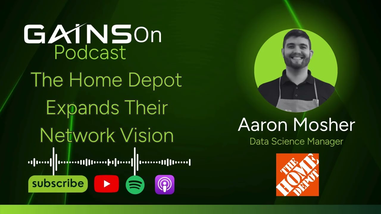 GAINS On Podcast S2 E14 - The Home Depot Expands Their Network Vision