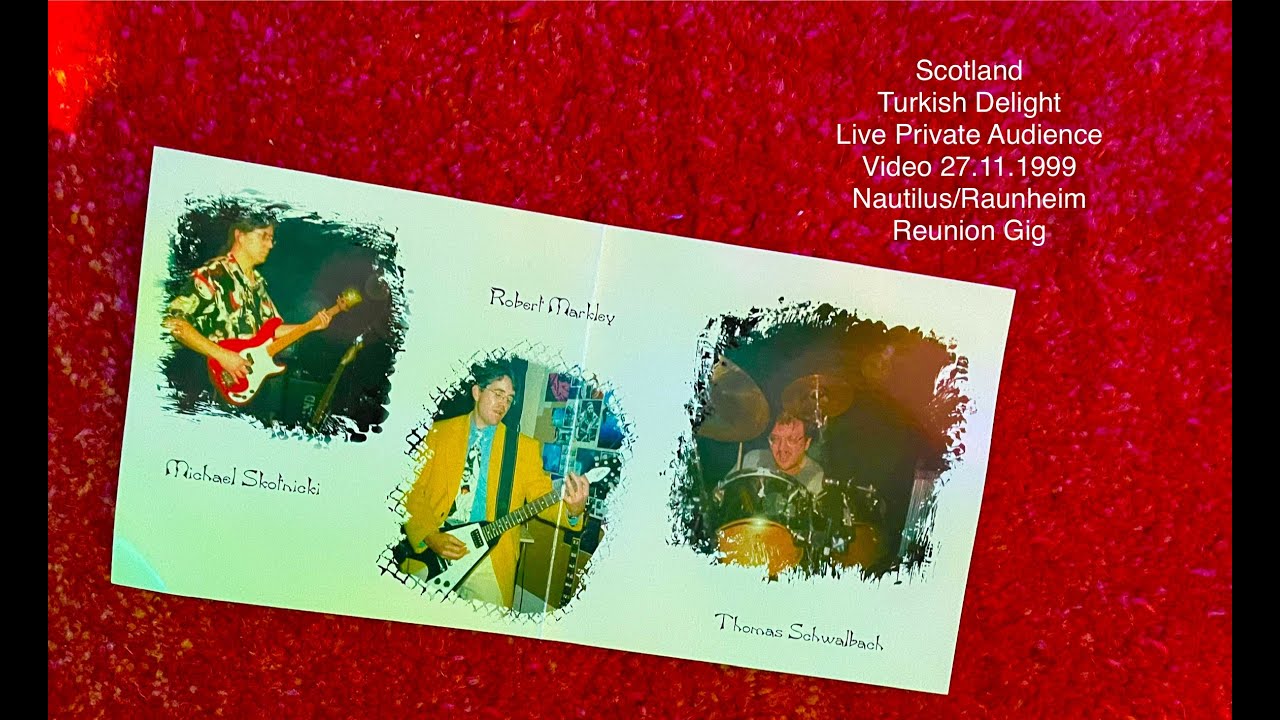 Scotland – Turkish Delight / Live Video Audience 1999 Raunheim/Nautilus / Limited, shaky quality