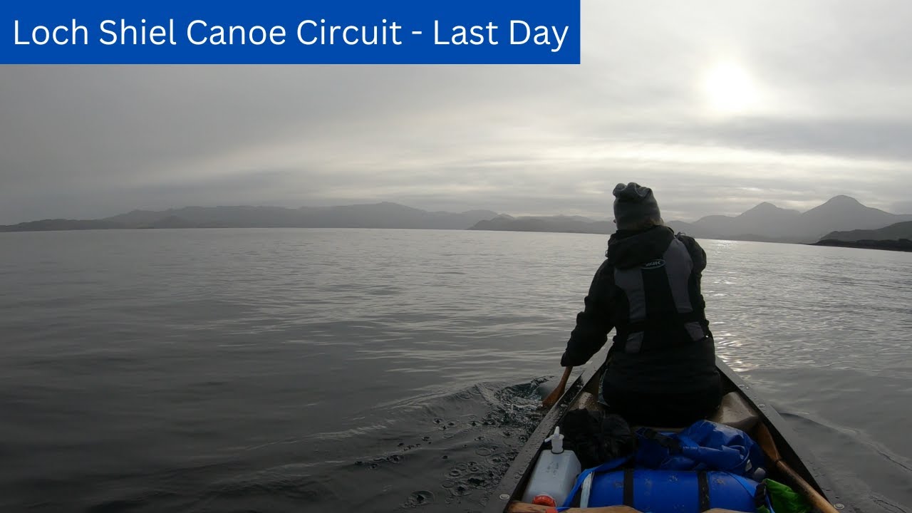 Loch Shiel Canoe Circuit   Day 6 - Last Day