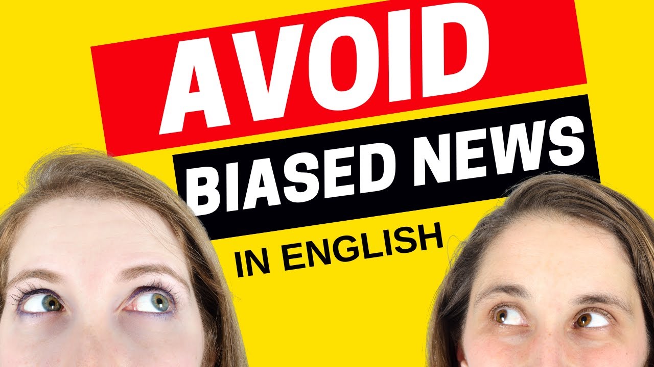 1917 - How to Avoid Biased News in English