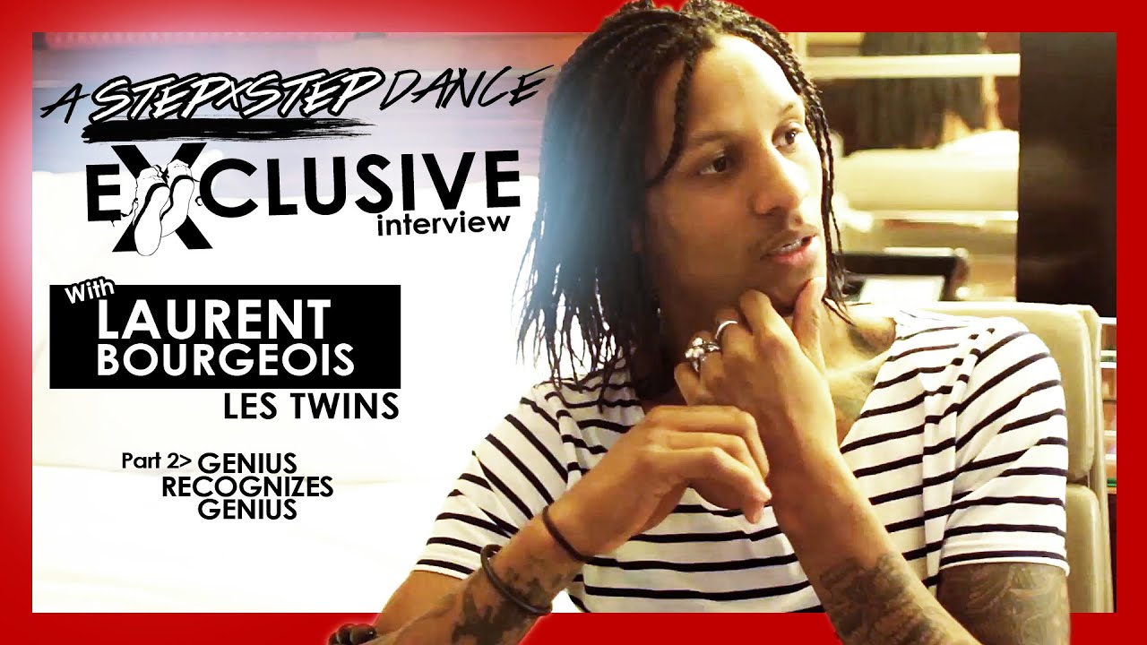 "Genius Recognize Genius" | eXclusive (Pt. 2) | Laurent Bourgeois (Les Twins) | 