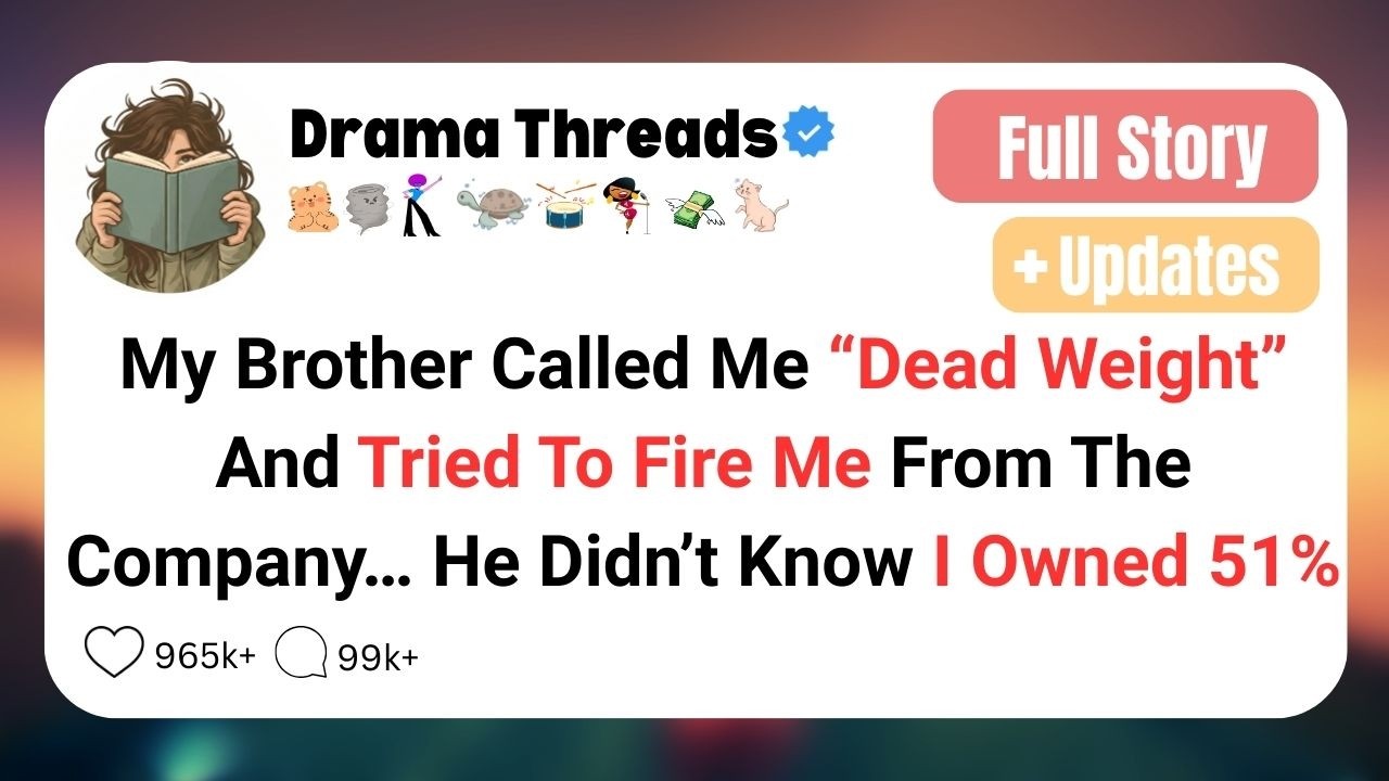 My Brother Called Me “Dead Weight” And Tried To Fire Me… He Didn’t Know I Owned 51% [Full Story]