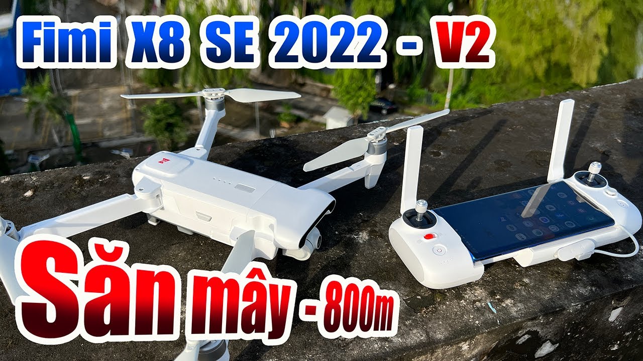 Flycam Fimi X8 SE 2022 - V2 bay cao 800m - Săn mây giữa Sài Gòn