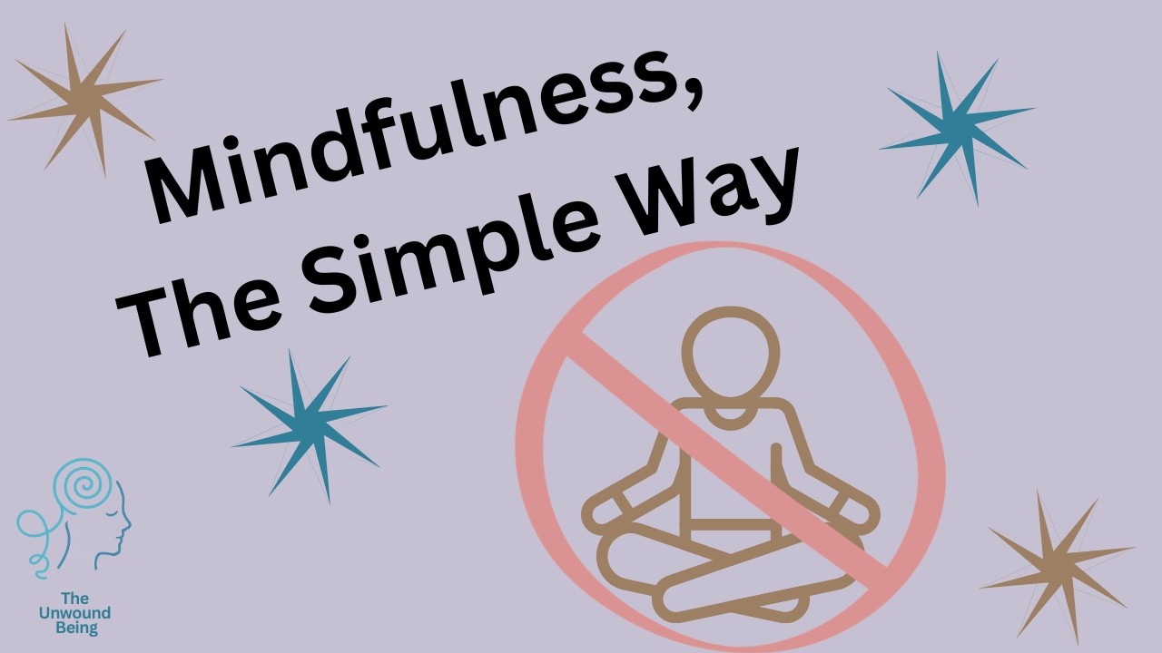 Mindfulness, The Simple Way