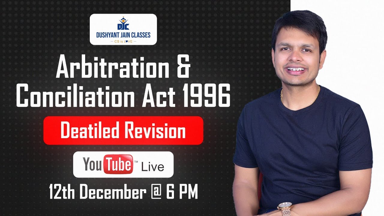 Detailed Marathon of Arbitration and Conciliation Act, 1996 for June/Dec 24 YT Live !!