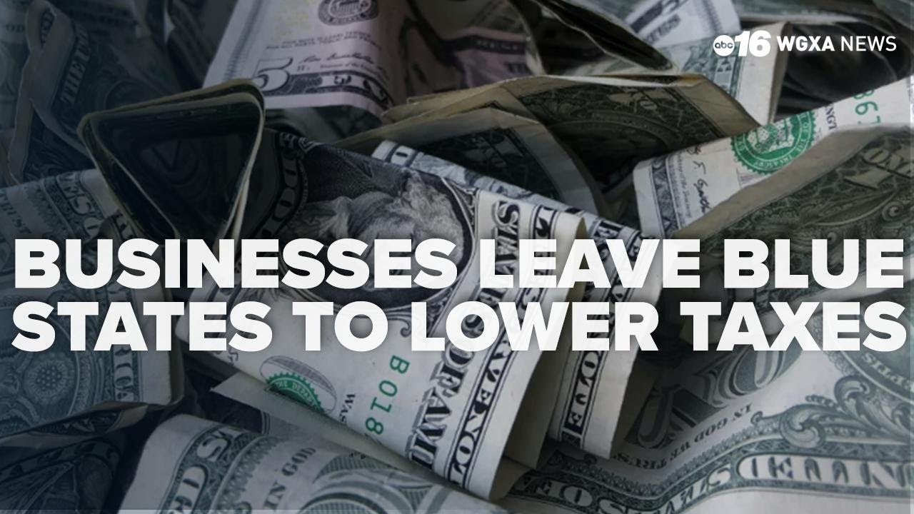 Businesses move out of blue states in favor of lower taxes
