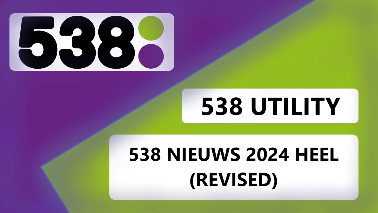 RADIO 538 NIEUWS 2024 HEEL (REVISED)