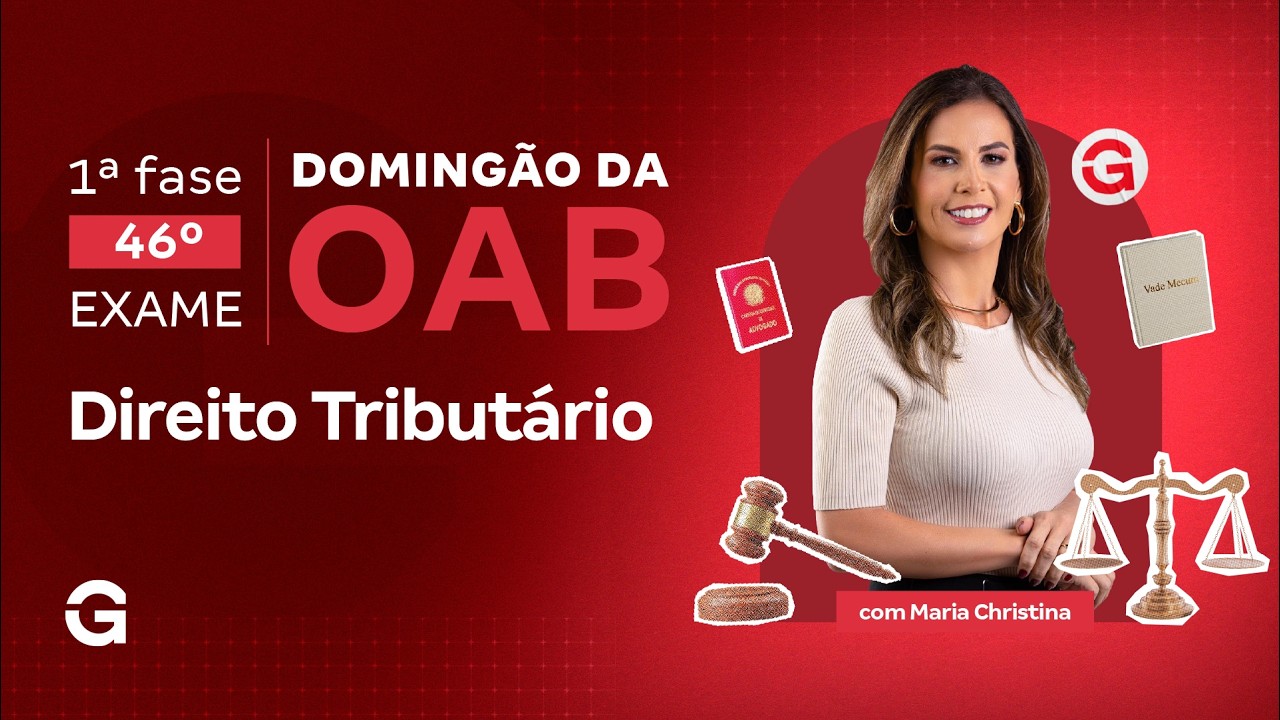 Domingão da OAB: Revisão de Direito Tributário para a 1ª fase para Maria Christina