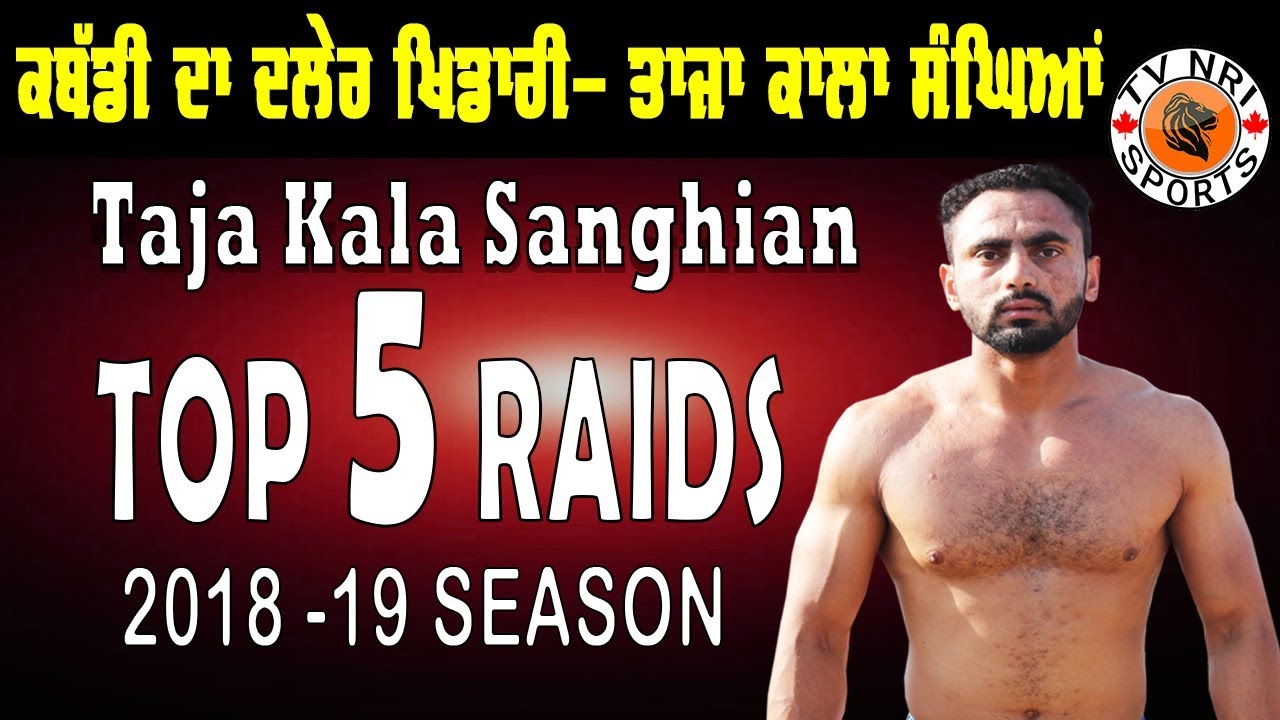 Taja Kala Sanghian Top 5 Raids