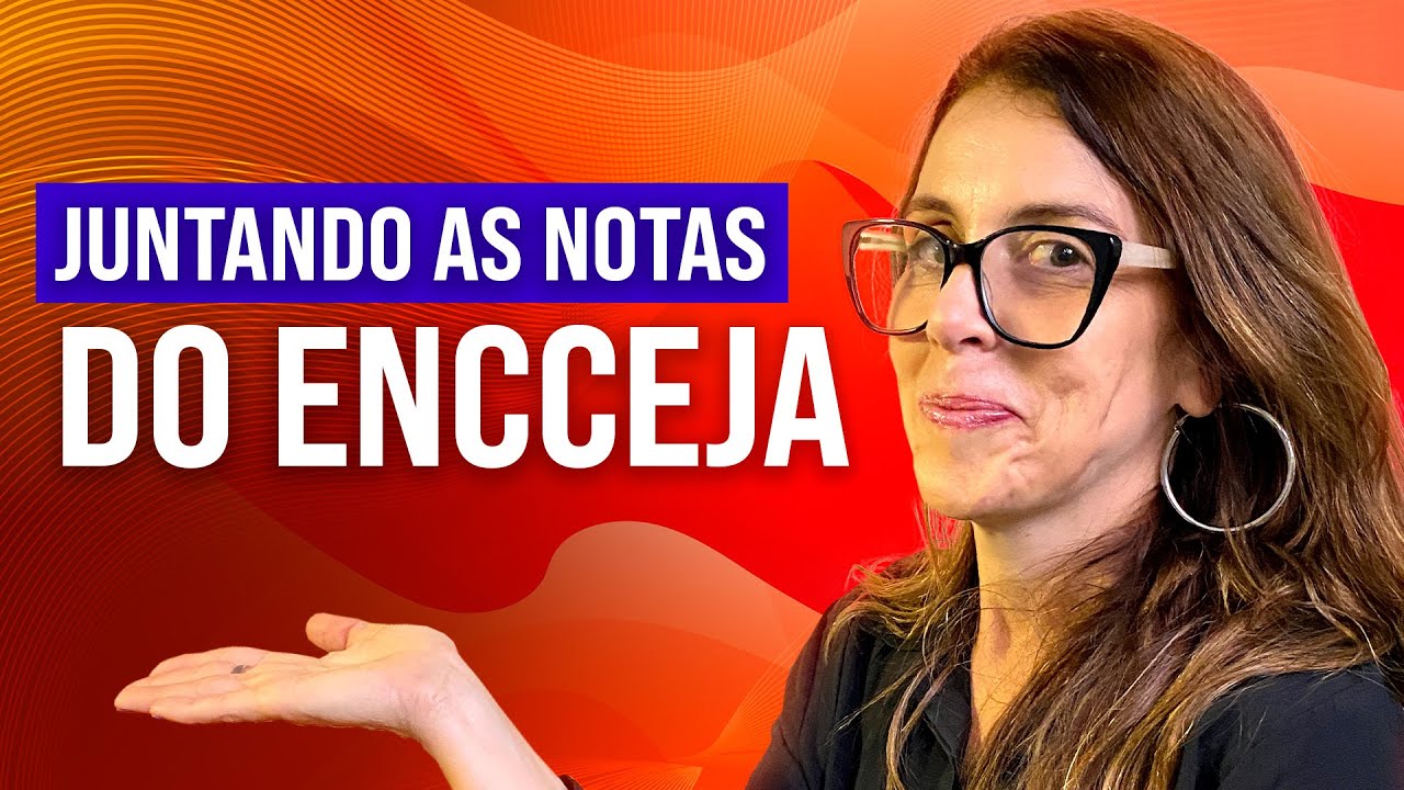 Juntando as notas do ENCCEJA