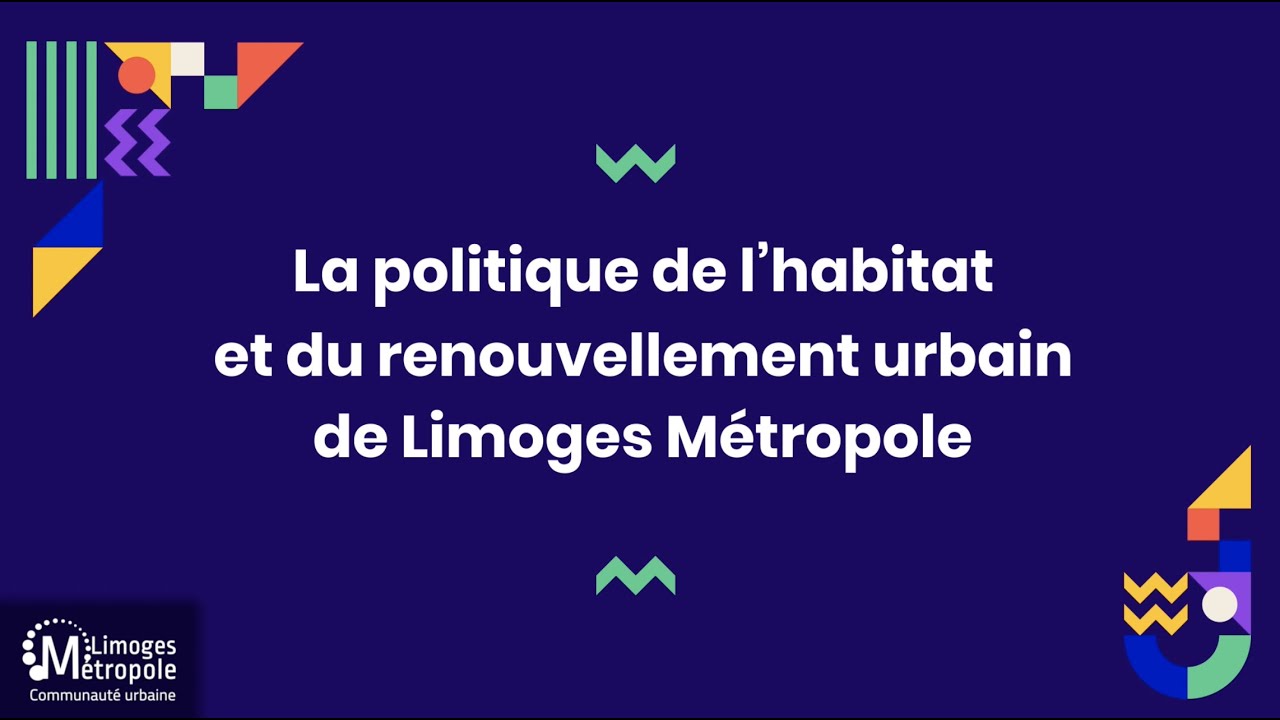 La politique de l'habitat et du renouvellement urbain de Limoges M&eacute;tropole