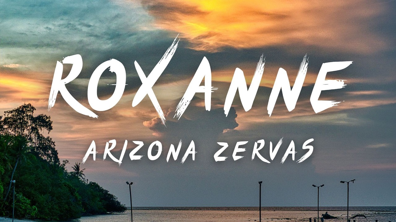 ROXANNE (Lyrics) Arizona Zervas