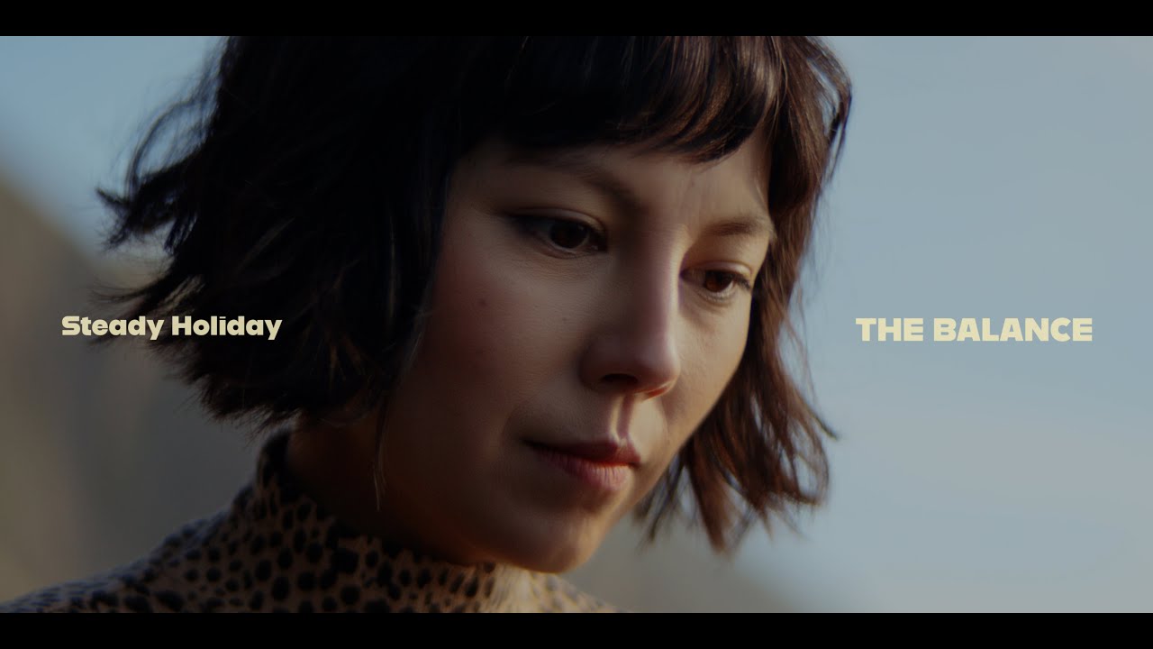Steady Holiday - The Balance (Official Video)