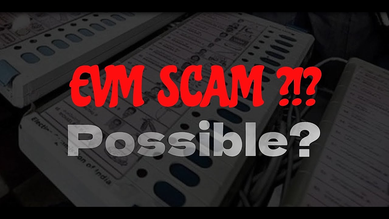 Is BJP's EVM Scam possible?