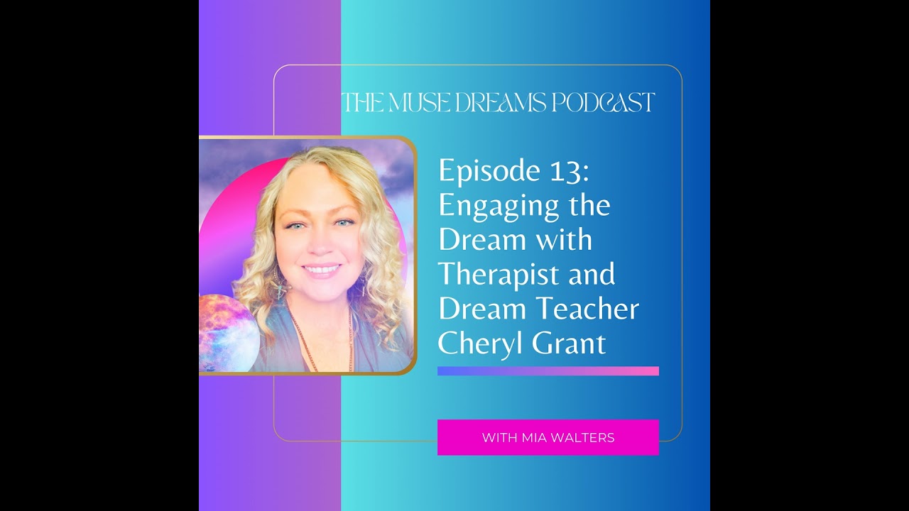 EP: 13 Engaging the Dream with Therapist and Dream Teacher Cheryl Grant