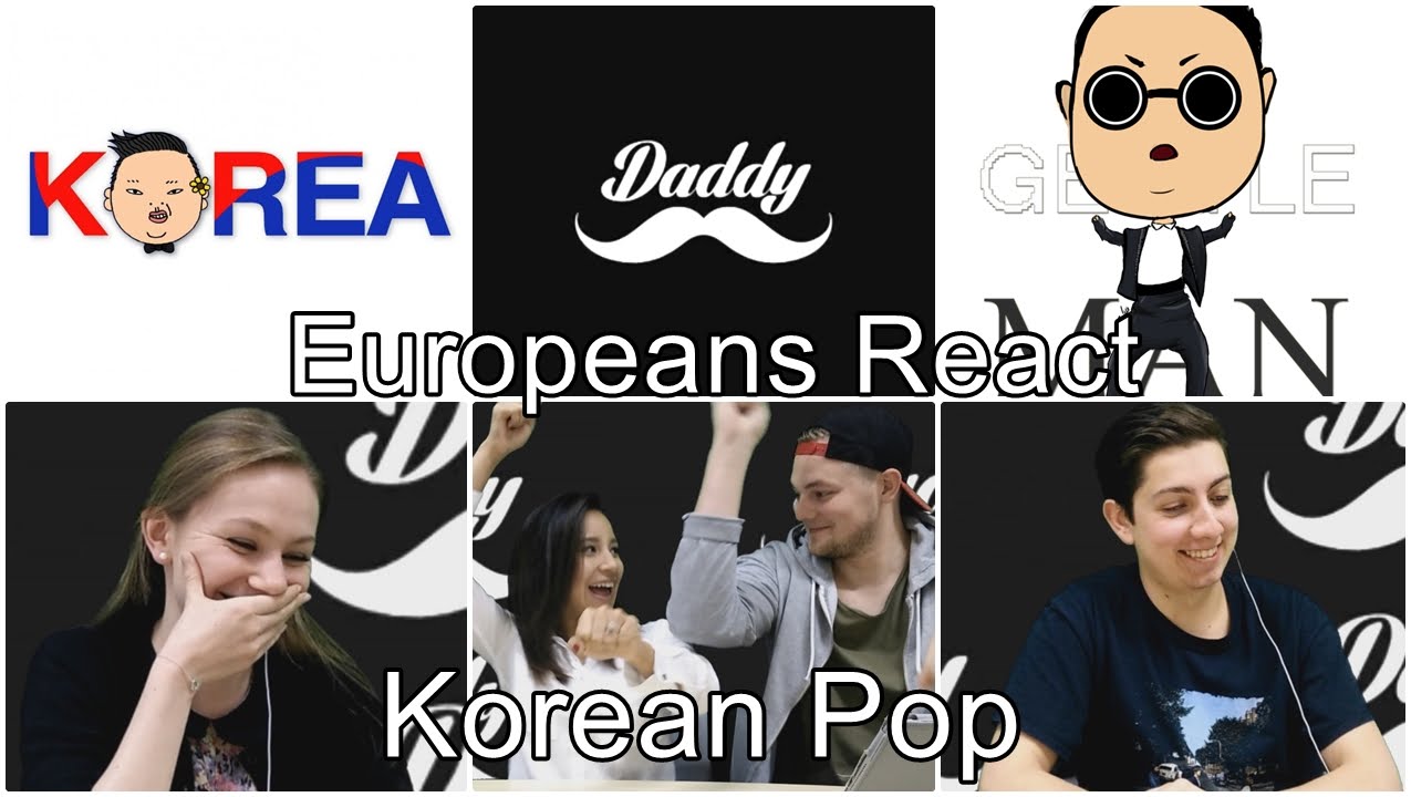 Europeans React To Korean POP (K POP) (Psy - Daddy) / 유러피안 케이팝 리액션