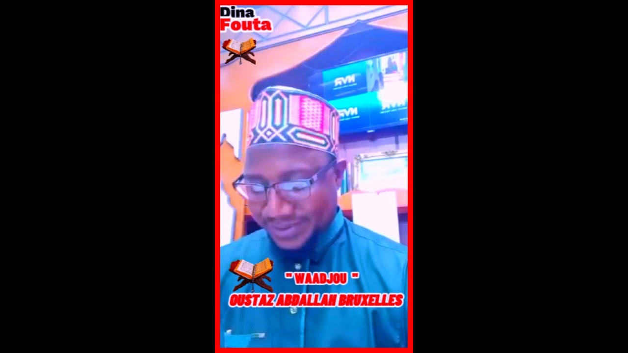 OUSTAZ ABDALLAH BRUXELLES '' WAADJOU  ''