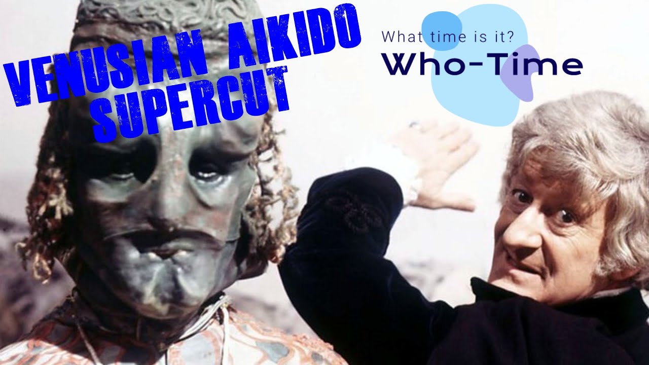 Doctor Who: Venusian Aikido/Karate Supercut - 3rd Doctor/Jon Pertwee Tribute (2020)