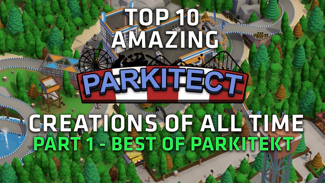 Топ-10 ПОТРЯСАЮЩИХ творений Parkitect - Лучшее от Parkitect