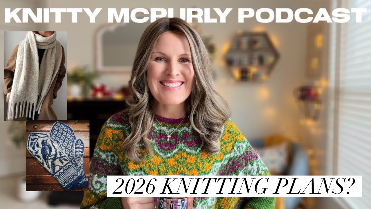 Knitty McPurly Podcast Ep 254: Knitting Plans for the New Year, Kutovakika and Comfort Knitting