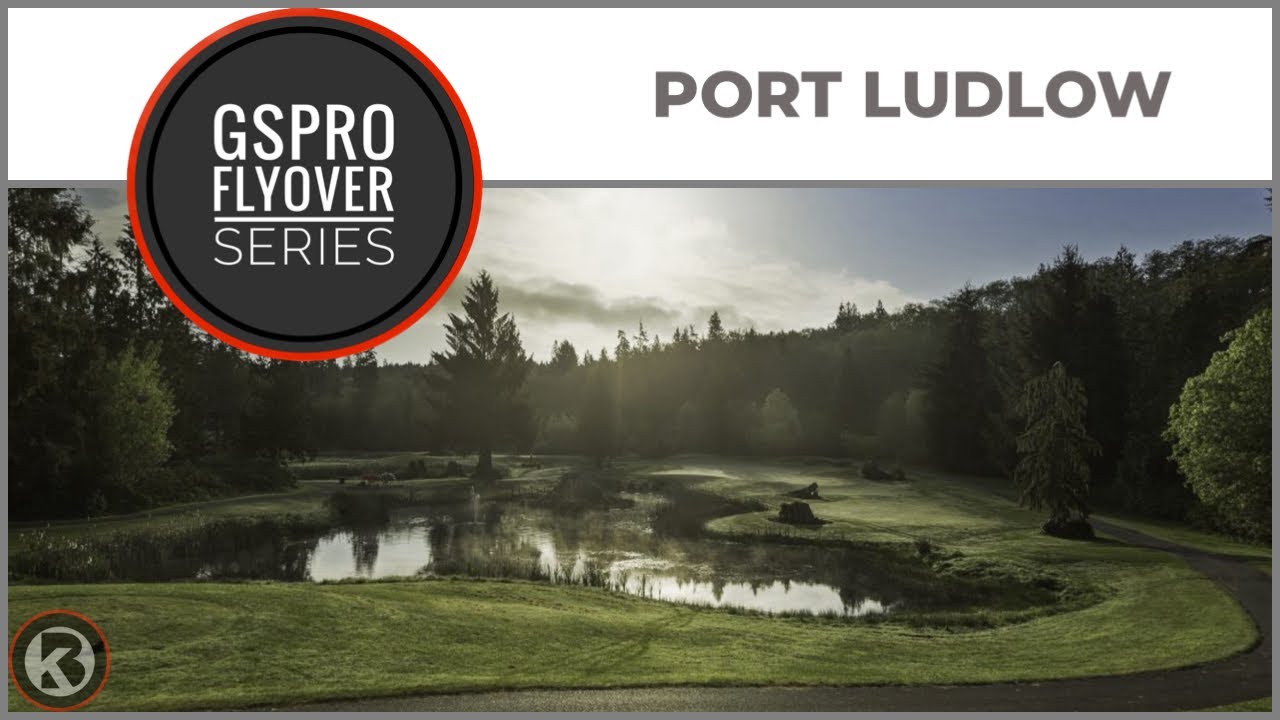 GSPro Course Flyover - Port Ludlow - Designed by I3I2IAIV