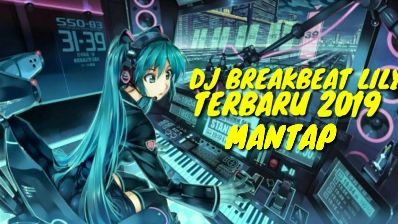 DJ BREAKBEAT LILY TERBARU 2019