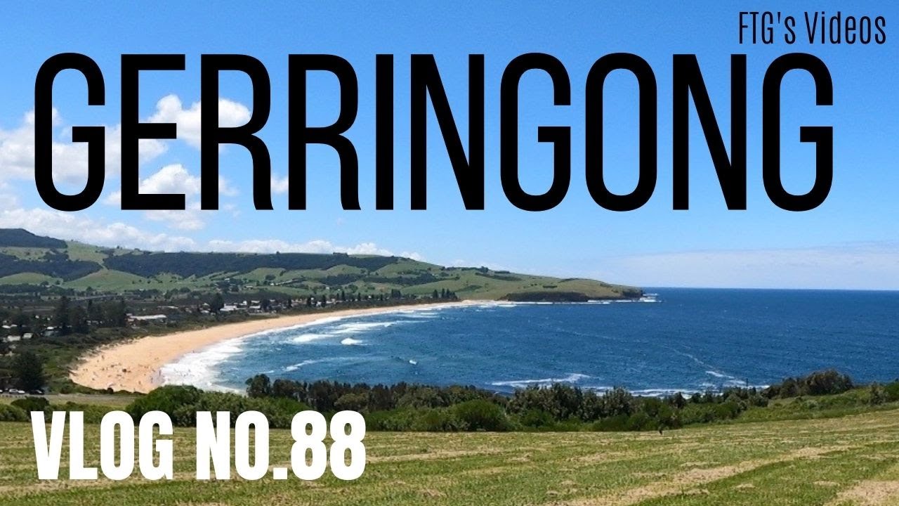 GERRINGONG (VLOG NO.88)