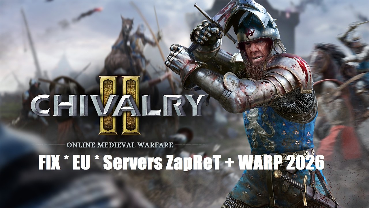 Chivalry 2 Fix 2026 (Март-Апрель) Zapret + Warp