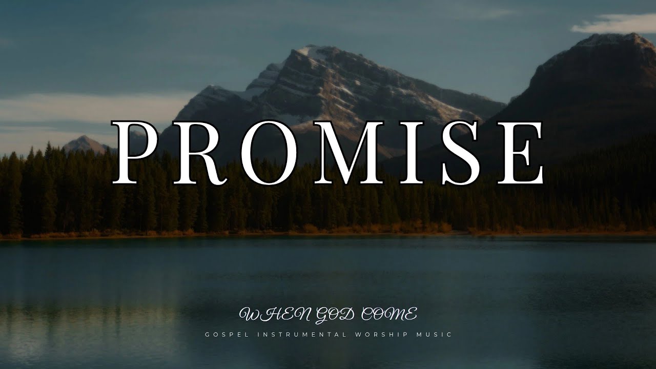 Promise - Gospel Worship Instrumental Music | When God Comes