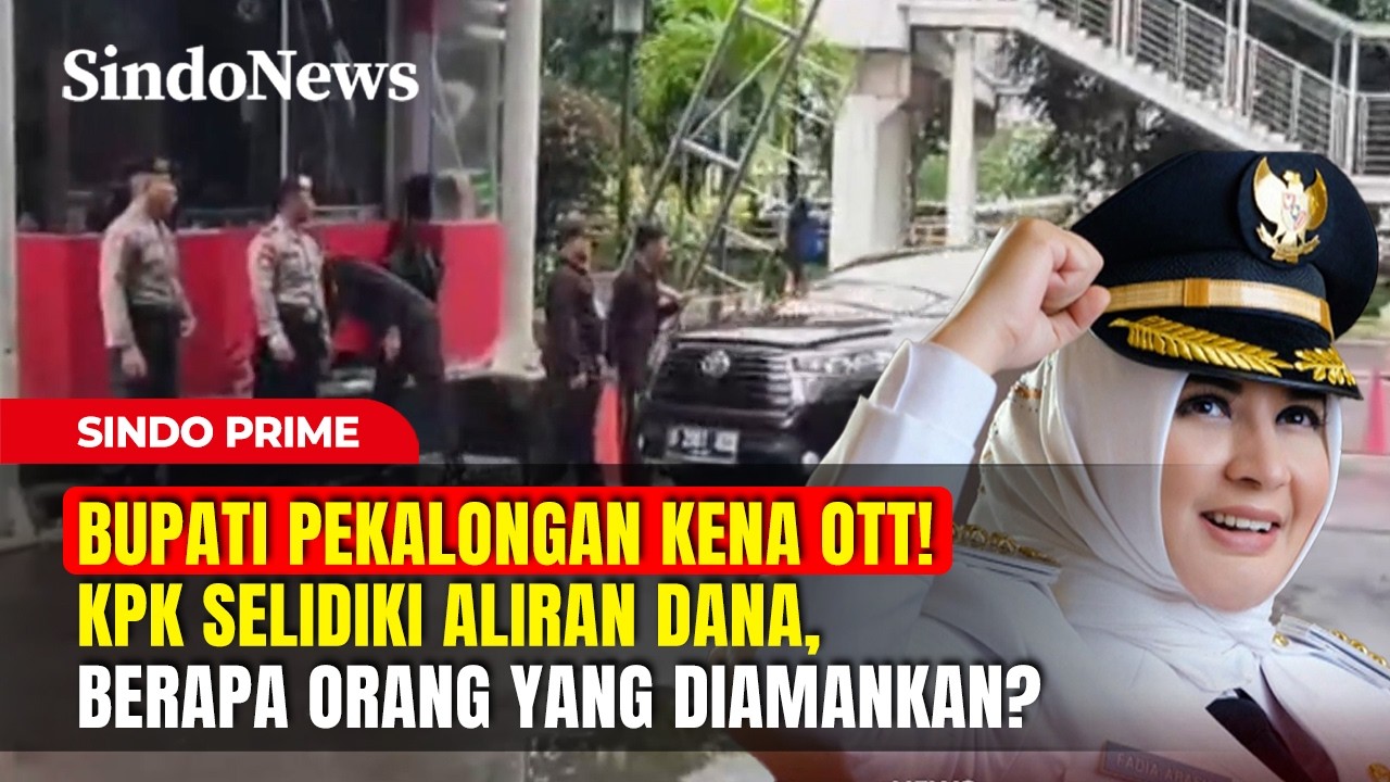 BUPATI PEKALONGAN KENA OTT! KPK Selidiki Aliran Dana, Berapa Orang Diamankan? | Sindo Prime |Part 03