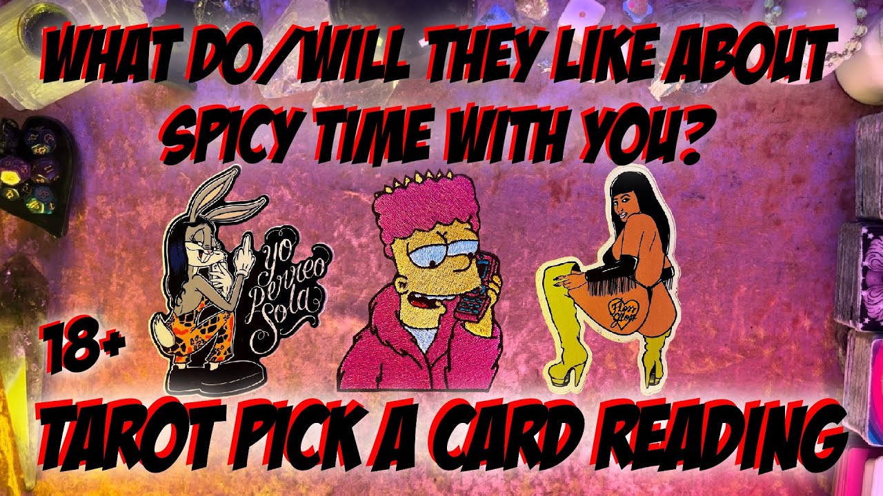 🥵What do They Like About Spicy Time With You?🤭 18+ Tarot Pick a Card Reading