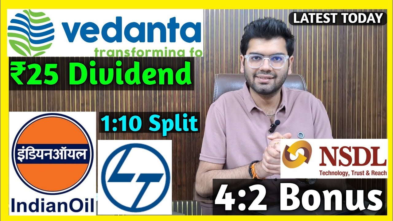 Indian Oil, L&T, NSDL, Vedanta Stocks Declared High Dividend, Bonus & Split