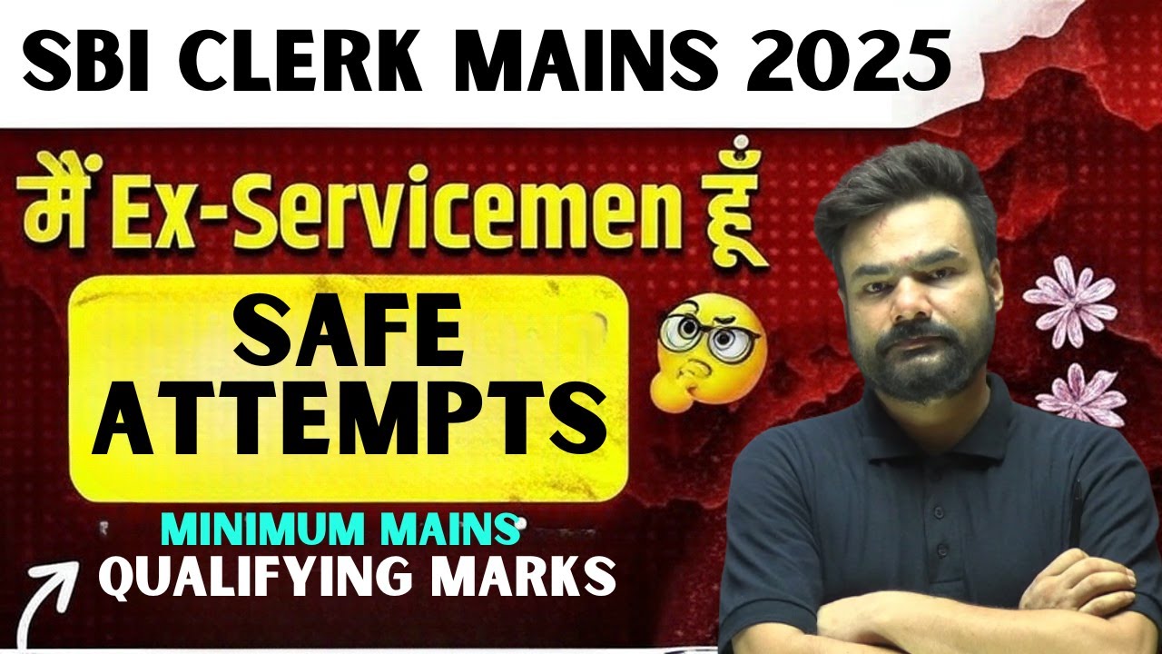 🔥 SBI Clerk Mains 2025🎯 Ex-Servicemen Safe Attempts & Minimum Qualifying Marks (Cut-Off Analysis)