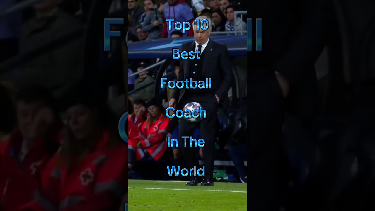 Top 10 Best Football Coach In The World|| Best Coaches Of All Time || #shorts #short #football #fifa