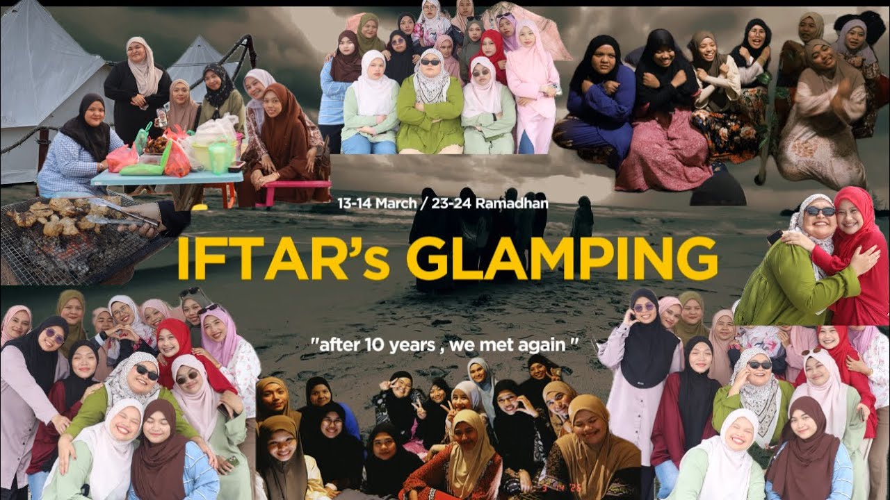 IFTAR REUNION GLAMPING MMTHT’03 ! AFTER 10 YEARS , WE MET AGAIN !!!