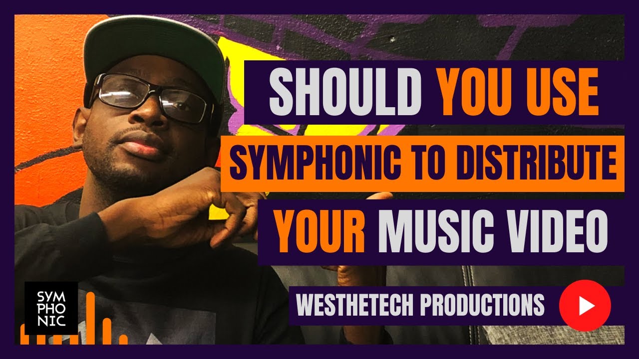 SHOULD YOU USE SYMPHONIC TO DISTRIBUTE YOUR MUSIC VIDEO | MUSIC INDUSTRY TIPS