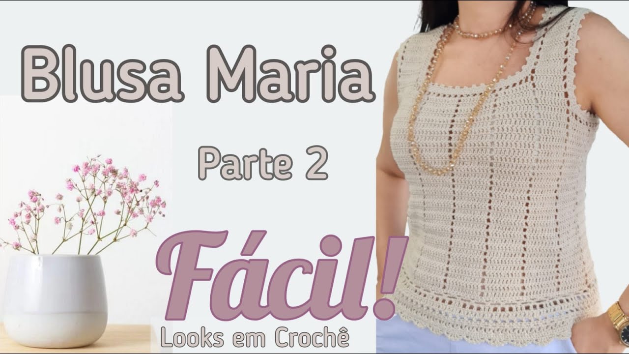Blusa Maria - Crochê - Parte 2. Tamanho M