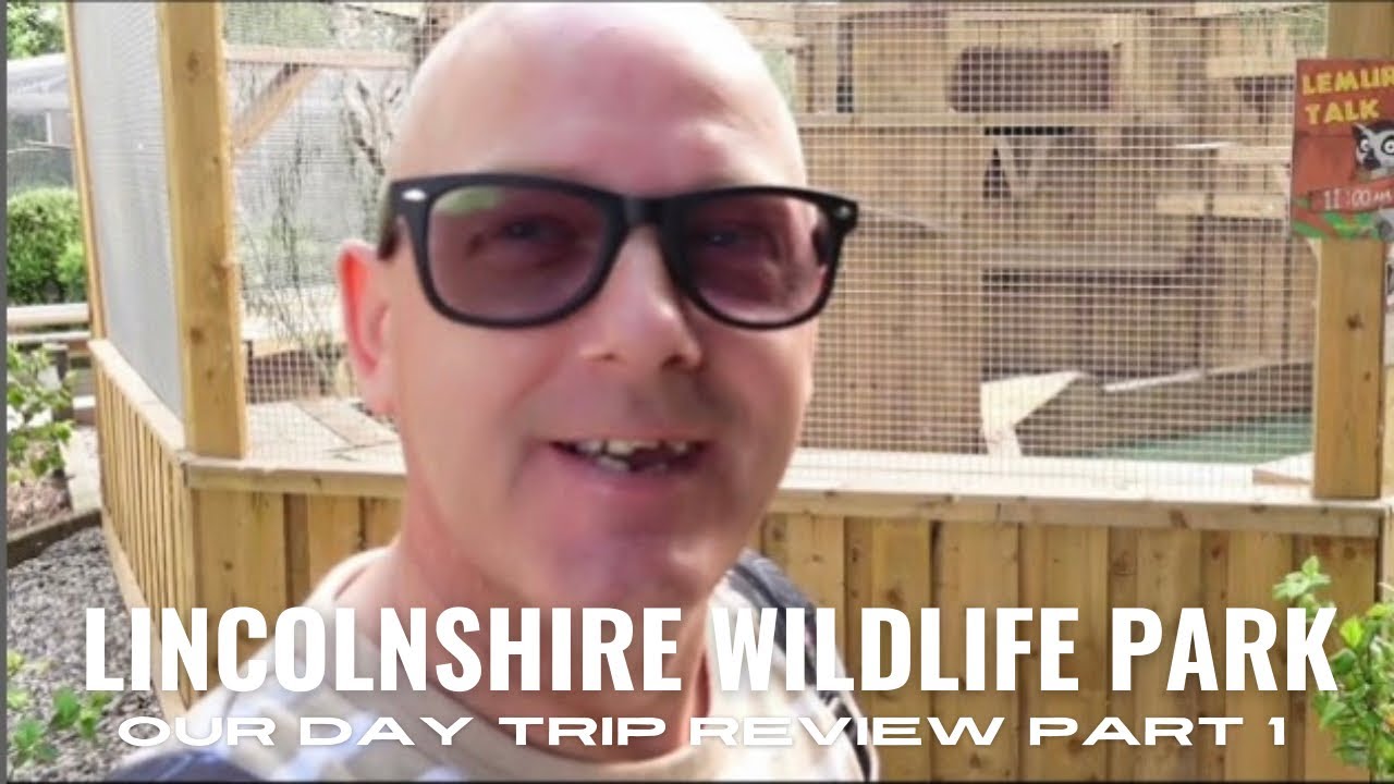 Lincolnshire Wildlife Park - DAY TRIP REVIEW PART 1