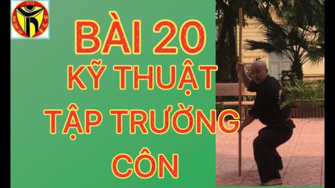 Kỹ thuật tập bổ trợ trường côn - Võ online thầy luận ( giáo trình căn bản môn phái bình định gia )