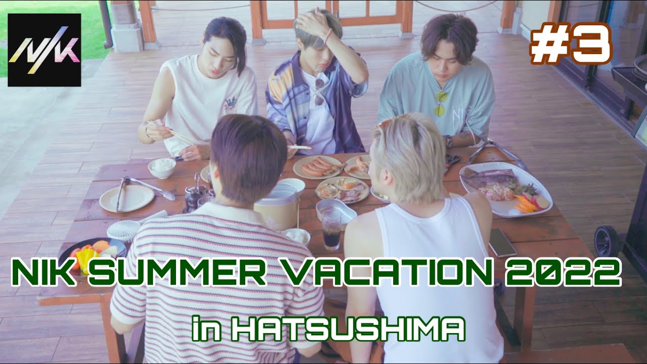 NIK Summer Vacation 2022［#3］#NIK