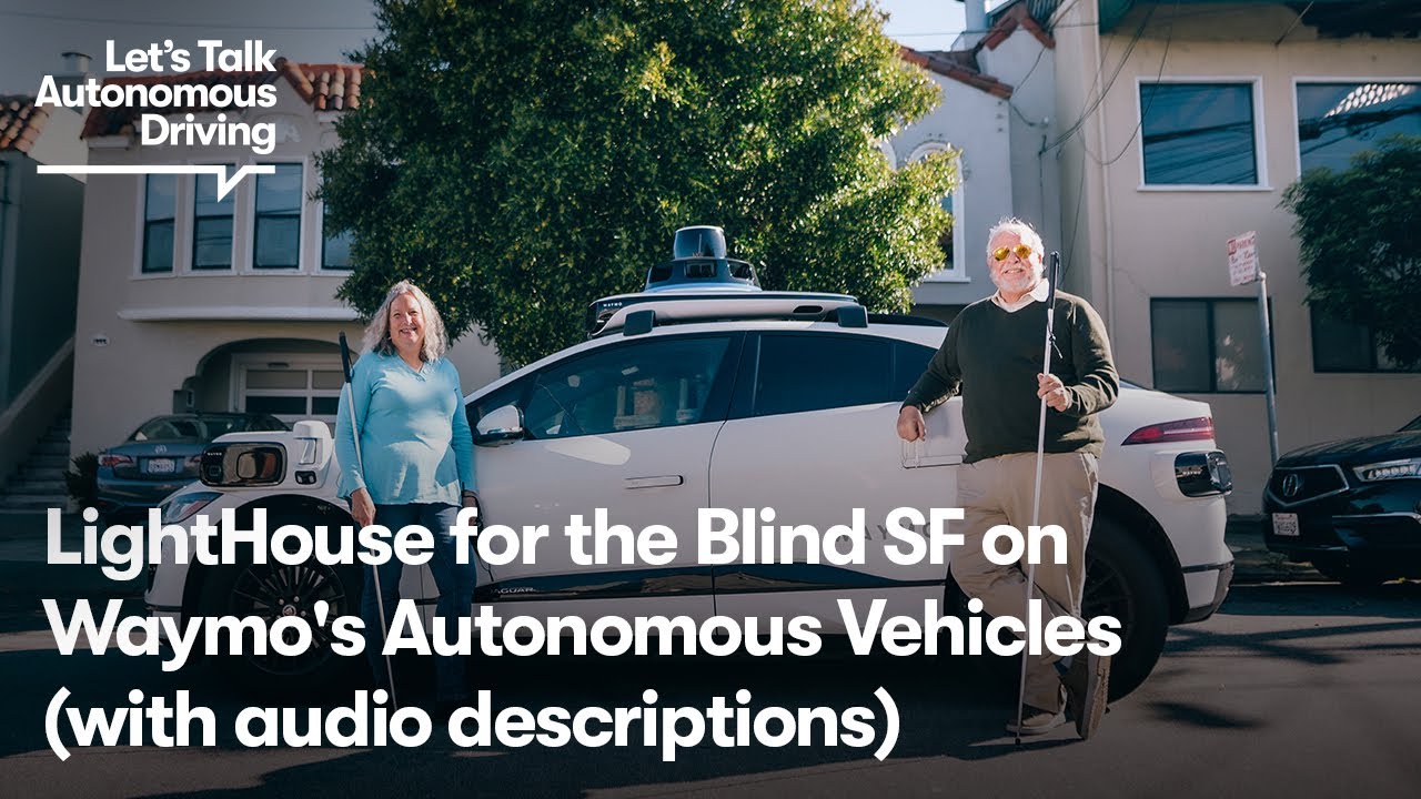 [Audio Described] LightHouse for the Blind SF on Waymo's Autonomous Vehicles