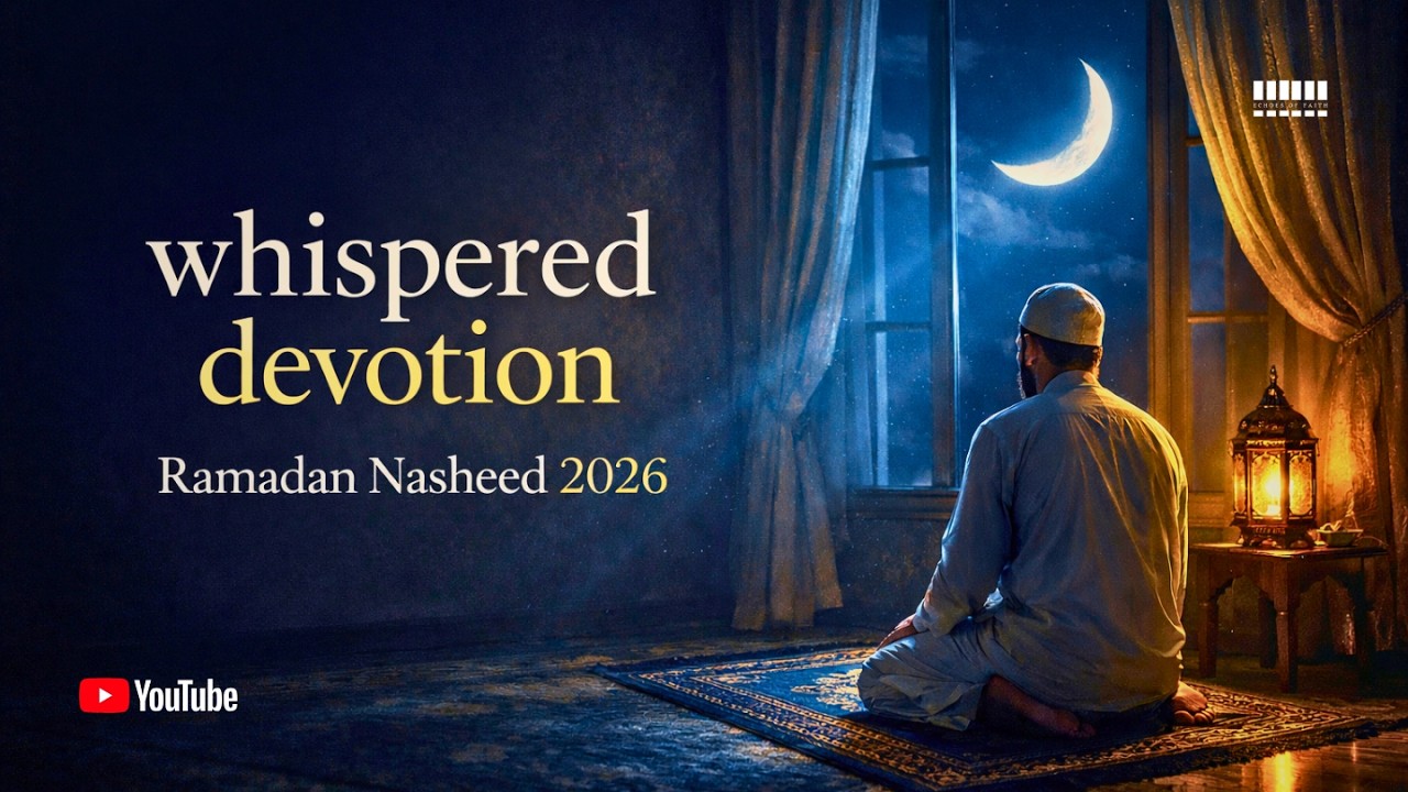 Whispered Devotion – همسات العبادة | Emotional Arabic Nasheed | Ramadan Spiritual 2026