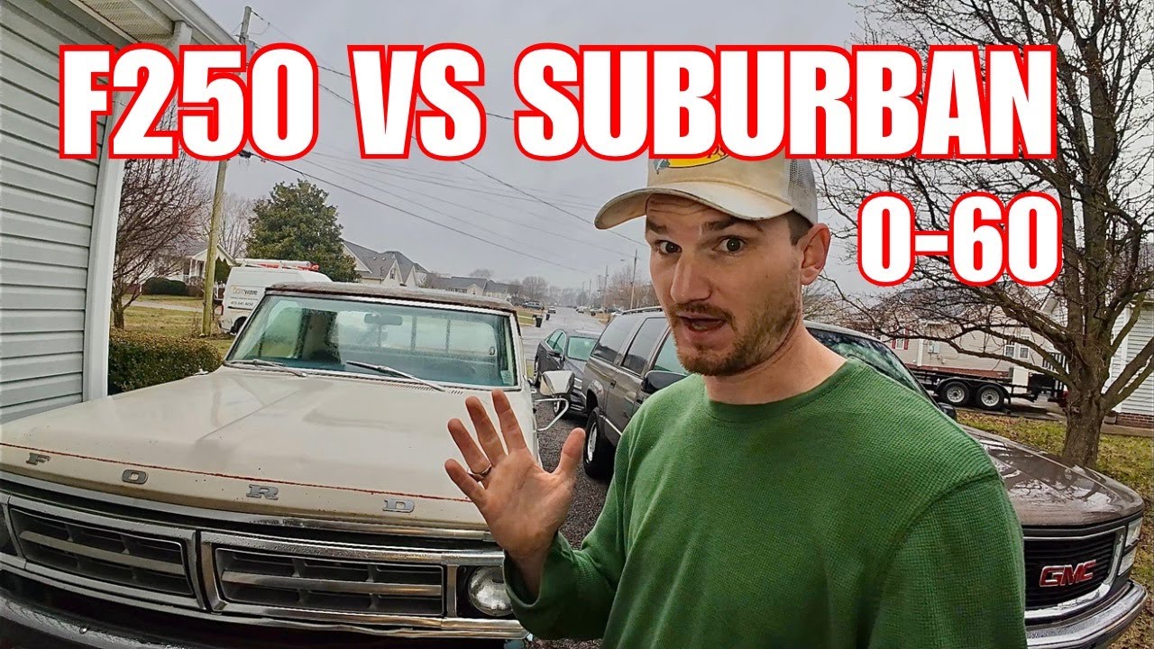 F250 VS  Suburban Zero to 60