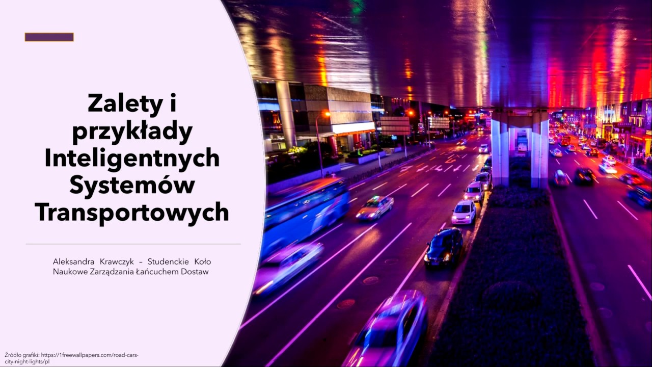 Aleksandra Krawczyk - Zalety i przykłady Inteligentnych Systemów Transportowych