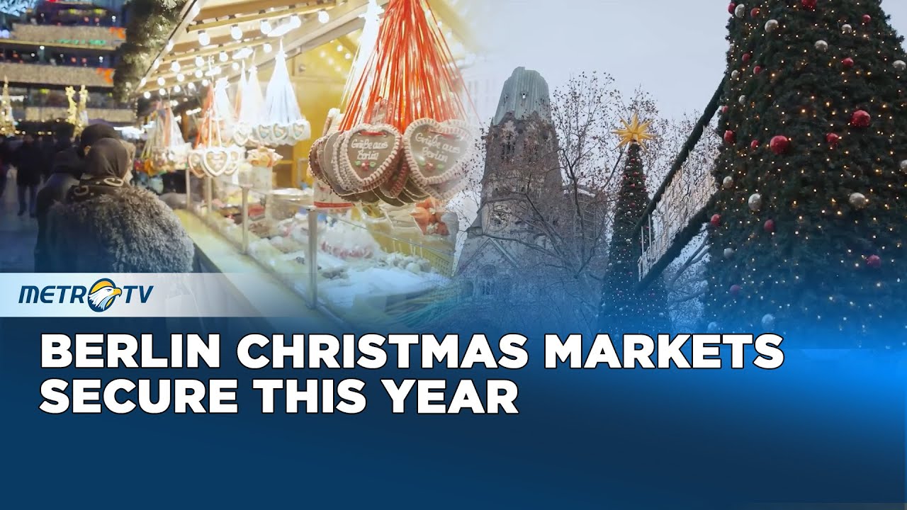 Christmas Markets In Berlin Open With Increased Security Measures