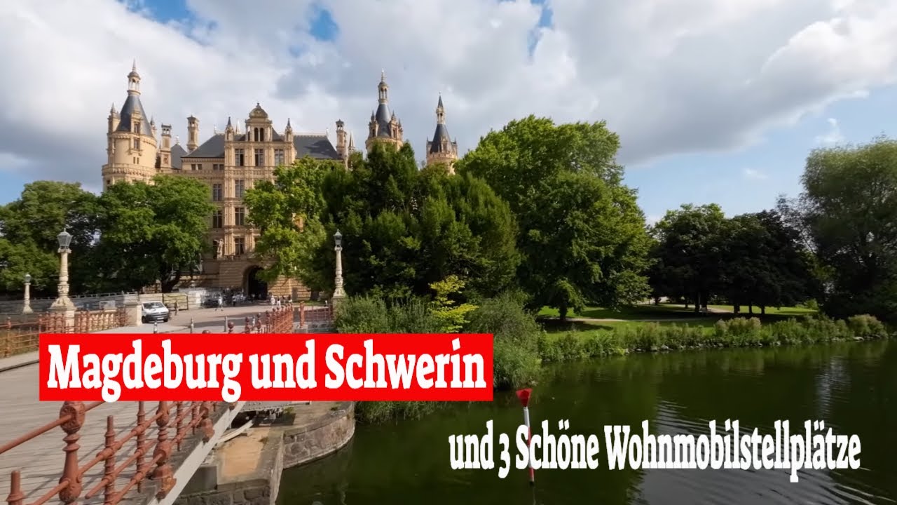 Magdeburg-Schwerin😍und 3 schöne Wohnmobilstellplätze💖Schwerin Schloss😎