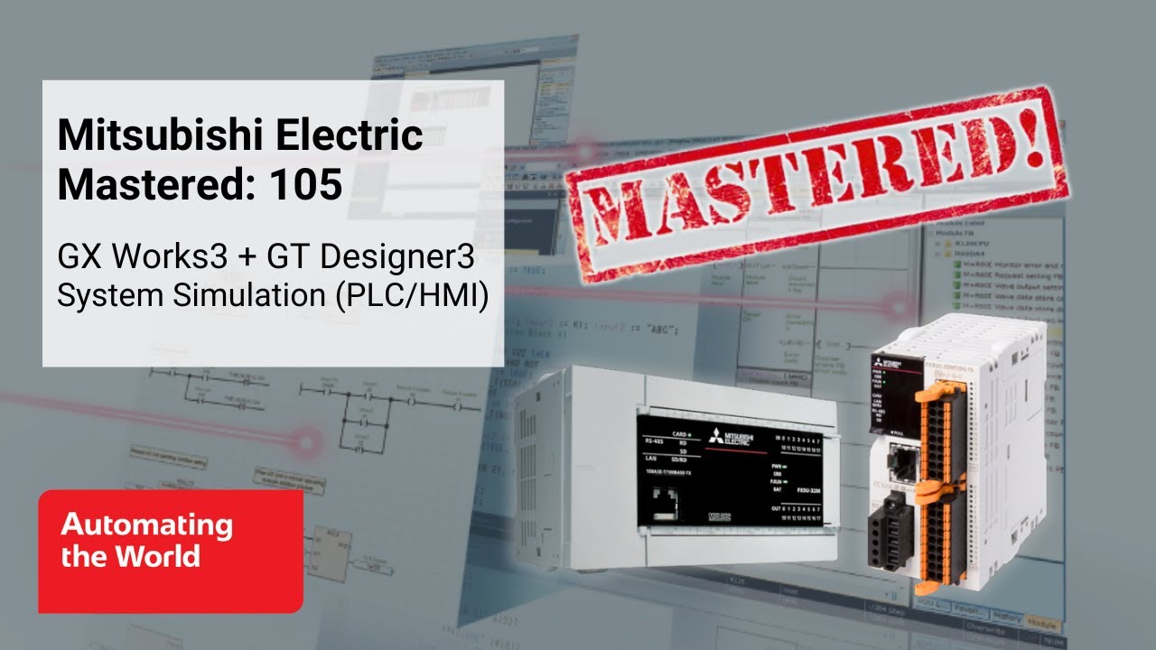 Mitsubishi Electric Mastered 105 | GX Works3 + GT Designer3 - System Simulation (PLC & HMI)