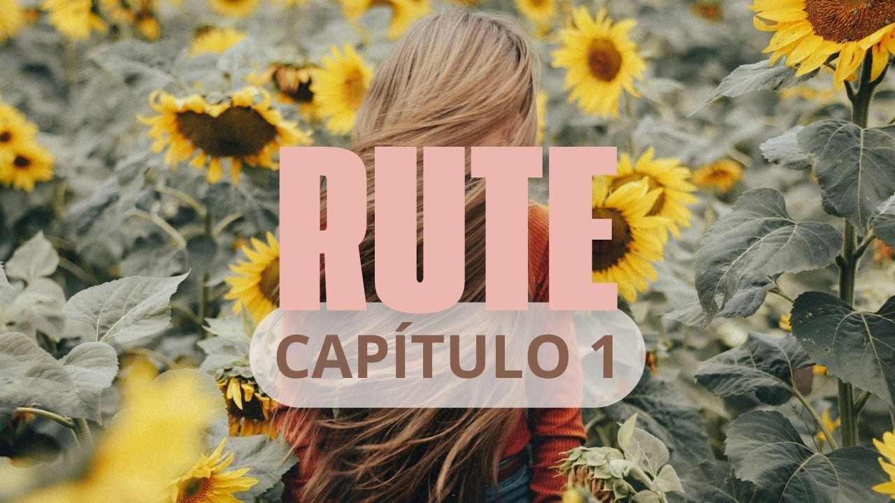 Rute 1: A Decisão de Seguir a Deus e a Lealdade a Noemi
