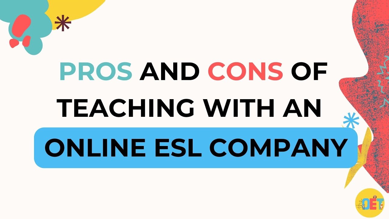Pros and Cons of Teaching with Online ESL Companies